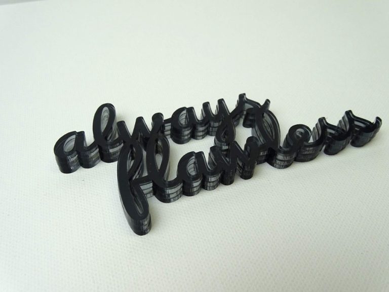 Always Flawless Schriftzug aus Acrylglas mit dem Lasercutter schneiden.