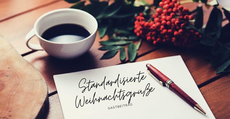 Standardisierte Weihnachtsgrüße oder persönliche Grüße zu Weihnachten verschicken?