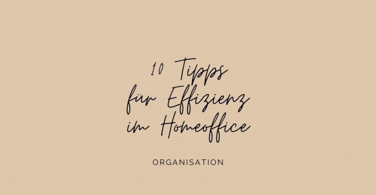 10 Tipps für Effizienz, Struktur und Organisation im Homeoffice von der selbstständigen SEO-Texterin aus Wien.