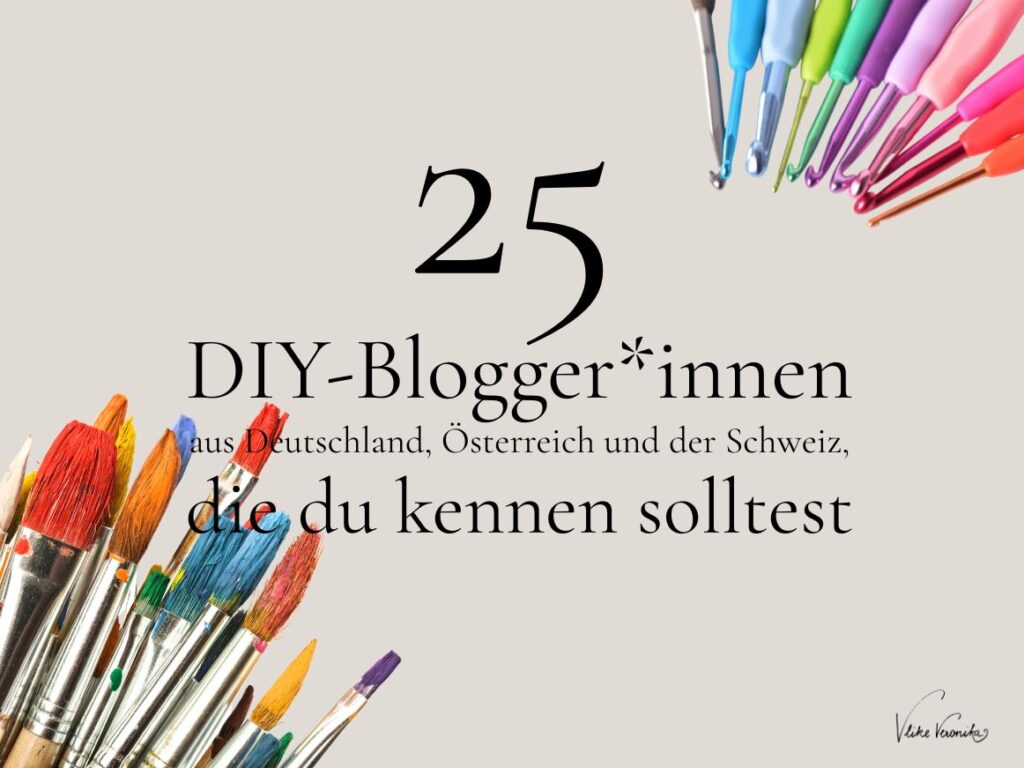 Entdecke 25 DIY-Blogger und DIY-Bloggerinnen aus dem DACH-Raum, die kreative Bastel- und Heimwerkerprojekte umsetzen.